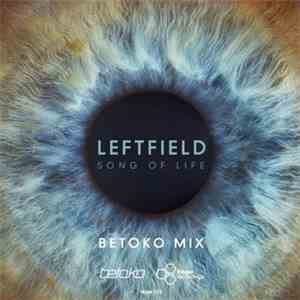 Leftfield - Song Of Life (Betoko Mix)