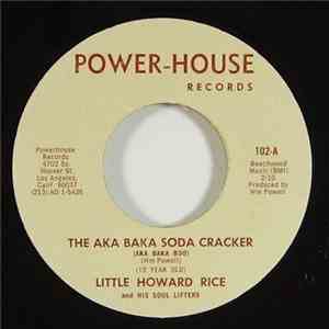 Little Howard Rice, Soul Lifters  - The Aka Baka Soda Cracker / Natural Gir ...