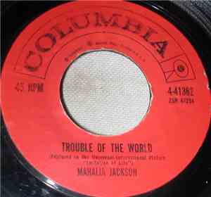 Mahalia Jackson - Trouble Of The World / Tell The World About This