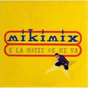Mikimix - E La Notte Se Ne Va