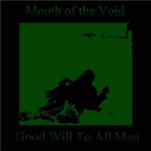 Mouth Of The Void - Good Will To All Men