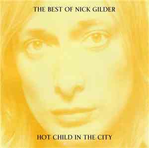 Nick Gilder - The Best Of Nick Gilder - Hot Child In The City