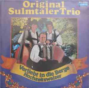 Original Sulmtaler Trio - Verliebt In Die Berge