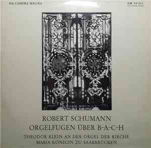 Robert Schumann, Theodor Klein - Orgelfugen Über B-A-C-H