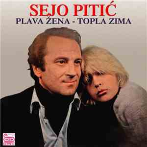 Sejo Pitić - Plava Žena - Topla Zima