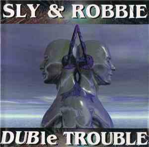 Sly & Robbie - Duble Trouble