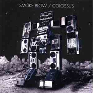 Smoke Blow - Colossus