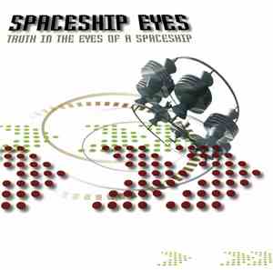 Spaceship Eyes - Truth In The Eyes Of A Spaceship