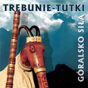 Trebunie-Tutki - Góralsko Siła