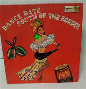 Unknown Artist - Dance Date South of the Border