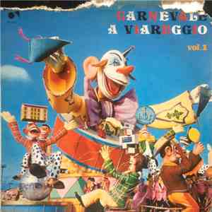 Various - Carnevale A Viareggio Vol. 1 - Musiche E Canti Di Carnevale Selez ...