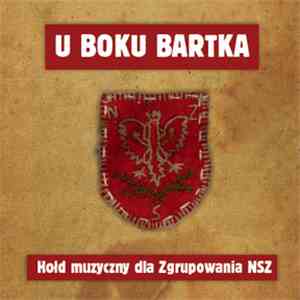 Various - U Boku Bartka. Hołd Muzyczny Dla Zgrupowania NSZ
