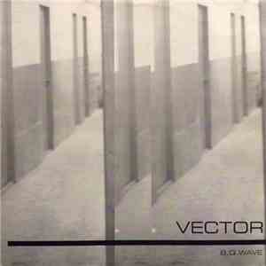Vector  - B. Q. Wave