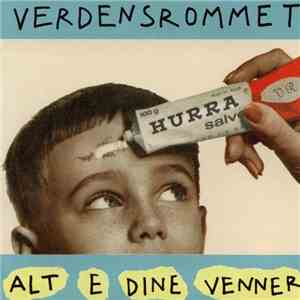 Verdensrommet - Alt E Dine Venner