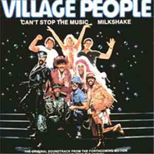 Village People - Can't Stop The Music / Milkshake