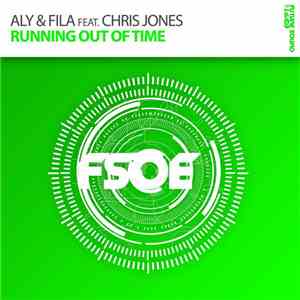 Aly & Fila Feat. Chris Jones  - Running Out Of Time