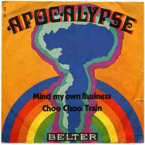 Apocalypse  - Mind My Own Business / Choo Choo Train