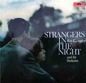 Bert Kaempfert And His Orchestra - Strangers In The Night