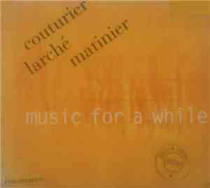 Couturier / Larché / Matinier - Music For A While