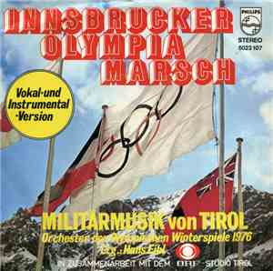 Die Militärmusik Von Tirol , Ltg: Hans Eibl - Innsbrucker Olympia Marsch