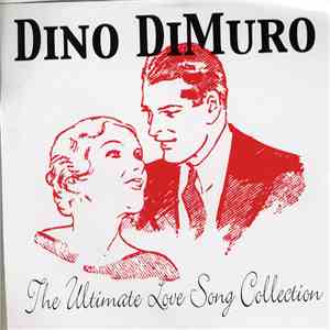 Dino DiMuro - The Ultimate Love Song Collection