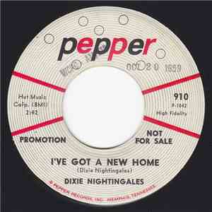 Dixie Nightingales - I've Got a New Home / I've Been Lifted