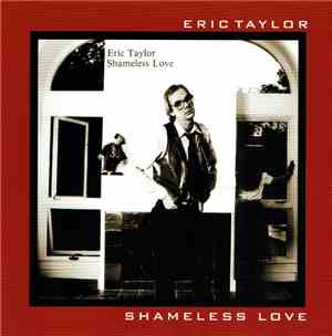 Eric Taylor  - Shameless Love