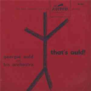 Georgie Auld And His Orchestra - That's Auld!