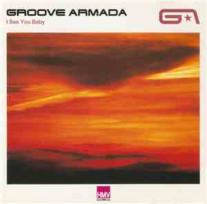 Groove Armada - I See You Baby