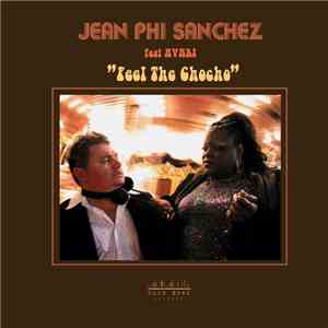Jean Phi Sanchez Feat Avari - Feel The Chocho