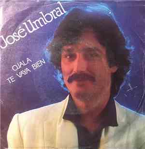 José Umbral - Ojala Te Vaya Bien
