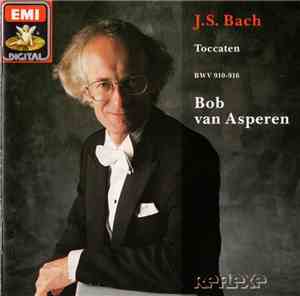 J.S. Bach, Bob van Asperen - Toccatas BWV 910-916 = Toccaten BWV 910-916