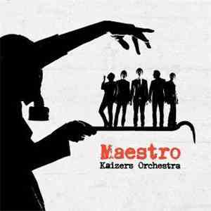 Kaizers Orchestra - Maestro