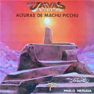 Los Jaivas, Pablo Neruda - Alturas De Macchu Picchu