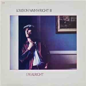 Loudon Wainwright III - I'm Alright