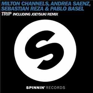 Milton Channels, Andrea Sáenz, Sebastián Reza & Pablo Basel - Trip