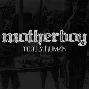 Motherboy - Filthy Human