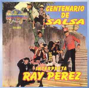 Ray Pérez - Centenario De Salsa