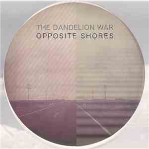 The Dandelion War - Opposite Shores