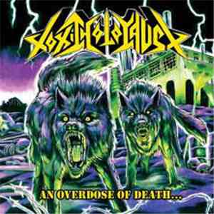 Toxic Holocaust - An Overdose Of Death...