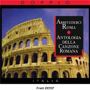 Various - Arrivederci Roma - Antologia Della Canzone Romana
