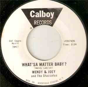 Wendy & Joey & The Staccatos  - What'sa Matter Baby ?