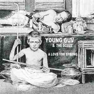 Young Guv & The Scuzz - A Love Too Strong