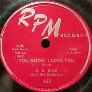 B.B. King And His Orchestra - You Know I Love You / You Didn't Want Me