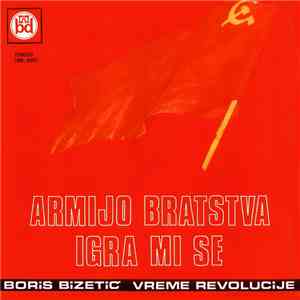 Boris Bizetić - Armijo Bratstva / Igra Mi Se