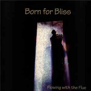 Born for Bliss - Flowing With The Flue