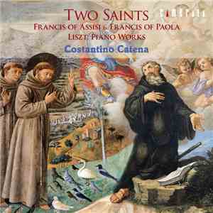 Costantino Catena - Liszt : Two Saints - Costantino Catena, piano