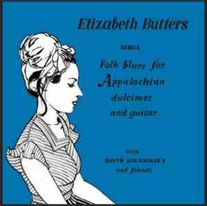 Elizabeth Butters - Sings Folk Blues For Appalachian Dulcimer And Guitar