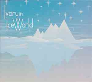 Ivory In Ice World - Ivory In Ice World