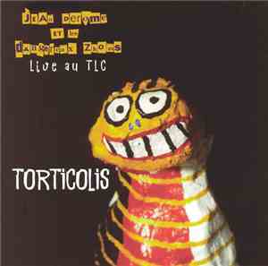 Jean Derome et les Dangereux Zhoms - Torticolis
